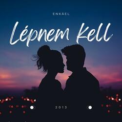 Lépnem kell