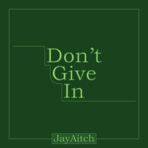 Don't give in