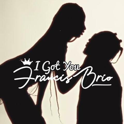 I Got You