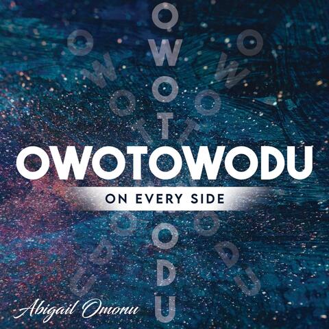 Owotowodu (On Every Side)