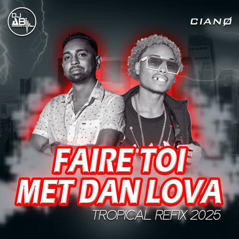 Cianø & Dj Abi - Faire toi met Dans Lova (Tropical Refix 2025)