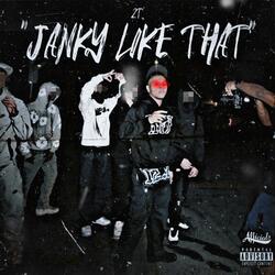 JANKY LIKE THAT