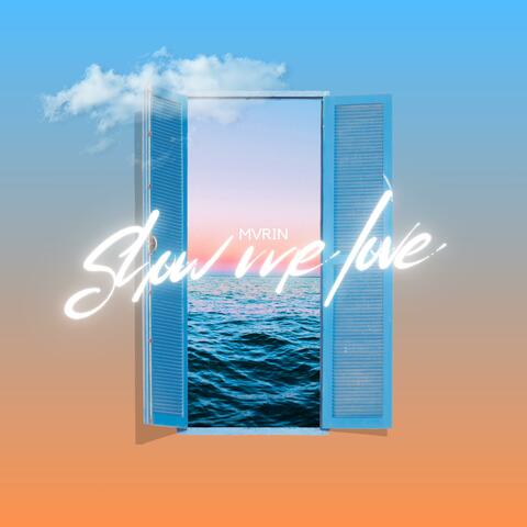Show Me Love (just need your body)