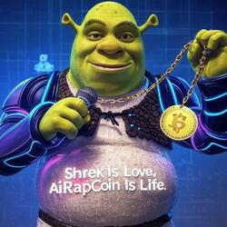 Shrek Is Love, AiRapCoin Is Life