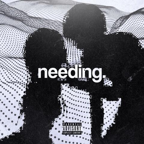 Needing