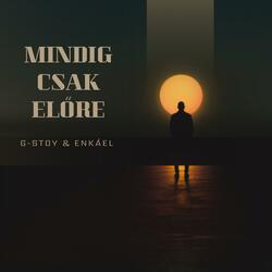 Mindig csak előre (feat. G-Stoy)