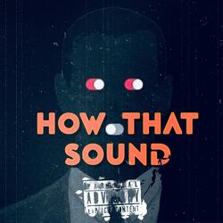 How That Sound (feat. ORG Six)