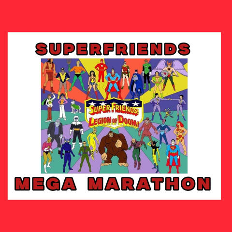 SUPERFRIENDS VS LEGION OF DOOM MEGA MARATHON