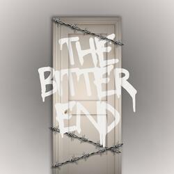 the bitter end