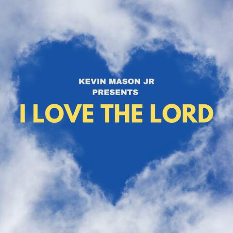 I LOVE THE LORD