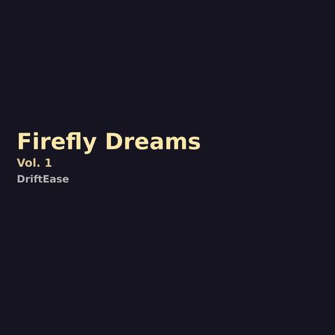 Firefly Dreams, Vol. 1