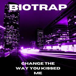 Change The Way You Kissed Me