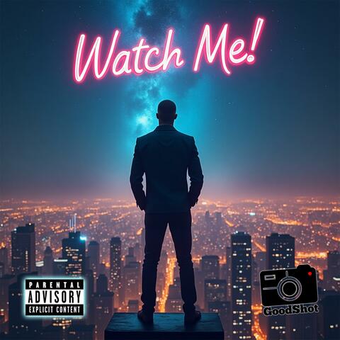 Watch Me!