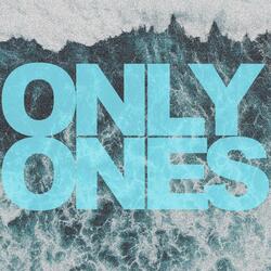 Only Ones