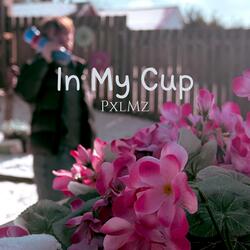 In My Cup