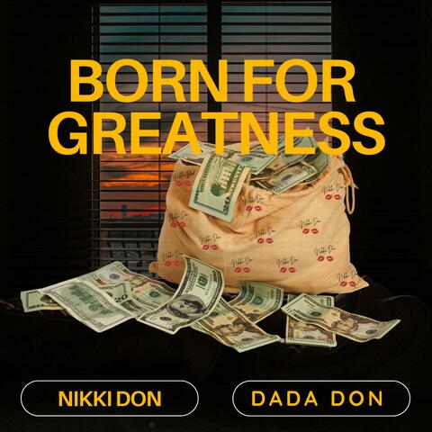 Born For Greatness (feat. Dada Don)