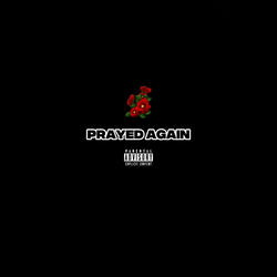 Prayed Again