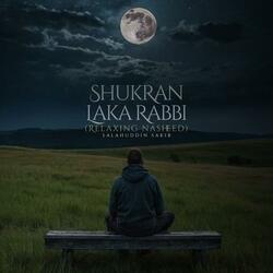 Shukran Laka Rabbi (relaxing)