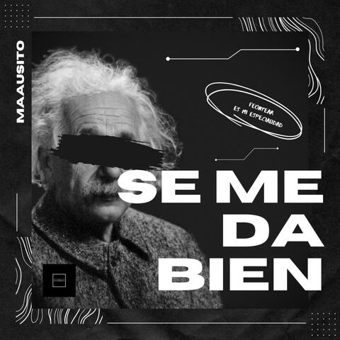 SE ME DA BIEN