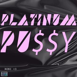 Platinum Pu$$y