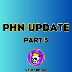 PHN Update (Part 5)