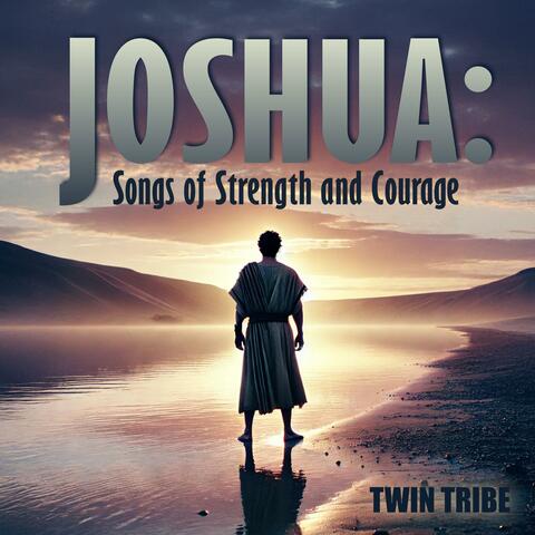Joshua: Songs of Strength and Courage
