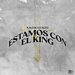 Estamos Con El King
