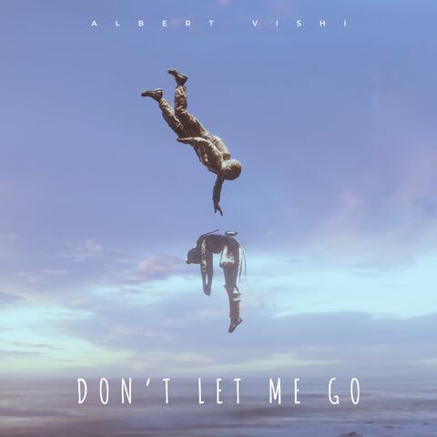 Don't Let Me Go