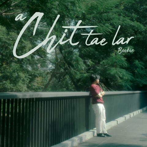 A Chit Tae Lar