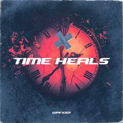 TIME HEALS