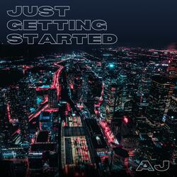 Just Getting Started
