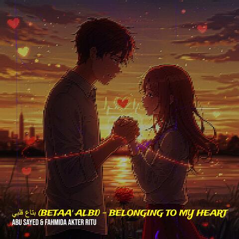 بتاع قلبي (Betaa' Albi) - Belonging to My Heart (feat. Abu Sayed)