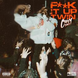 F**K It Up Twin