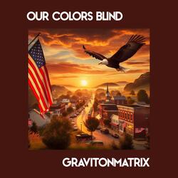 Our Colors Blind (Help A Brother Out Version)