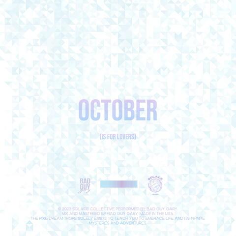 OCTOBER (is for lovers)