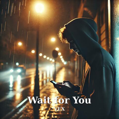 Wait For You