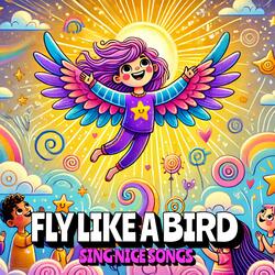 Fly Like A Bird