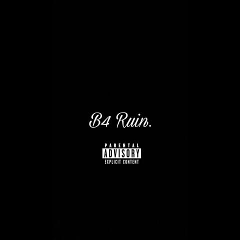#B4RUIN.