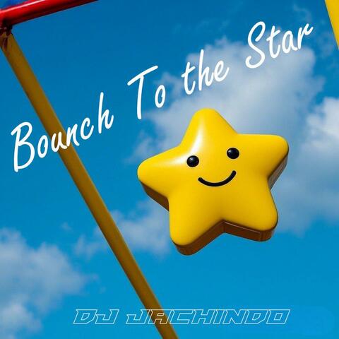 Bounch To the Star