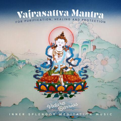 Vajrasattva Mantra for Purification, Healing and Protection