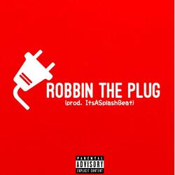 Robbin' the Plug