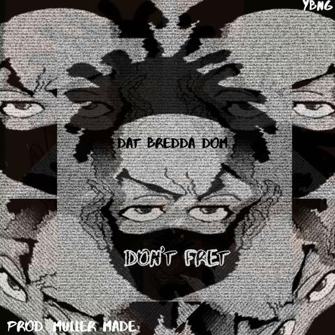 DON'T FRET