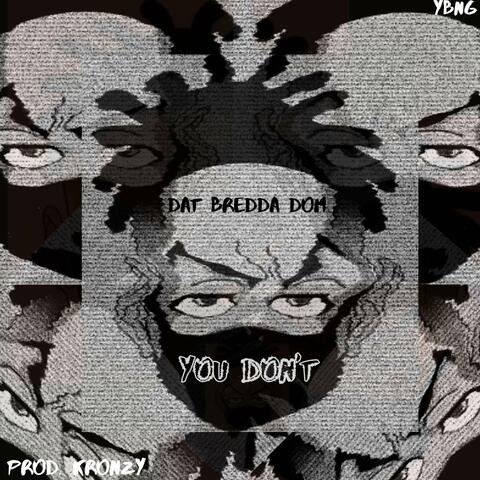 YOU DON'T