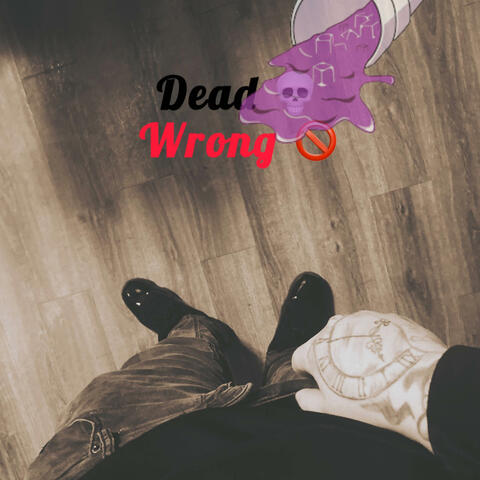 Dead wrong