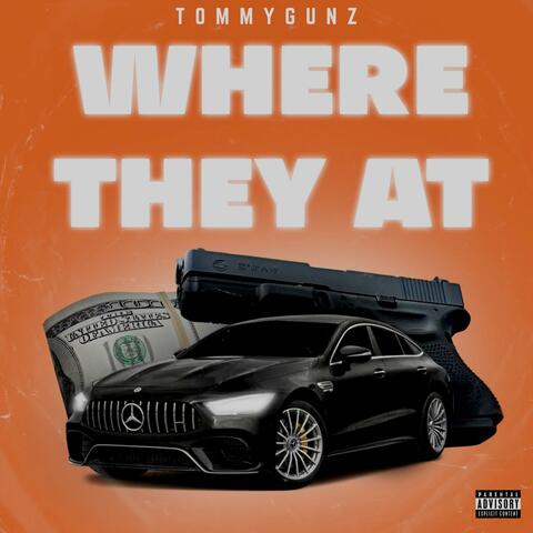 Where they at?