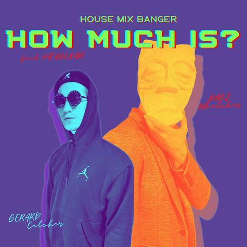 How Much Is? (feat. Katana Babe) [House Mix Banger]