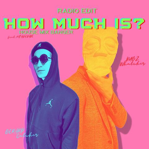 How Much Is? House Mix Banger (feat. Katana Babe) [Radio Edit]