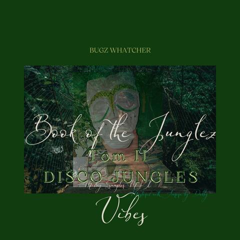 Book Of The Junglez Vibes Tom II DISCO JUNGLES Medley Sampler MIX (Remastered)