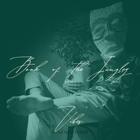 BOOK OF THE JUNGLEZ VIBES' TOM I