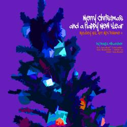 Merry Christmas and A Happy New Year Medley NY Art Mix (feat. ¿Santa Whaus?, David Catcher, Santa Whatchclauser, meester van tromme & Santa Whatcher) (Volume Plus, GROTESQUE EDITION)